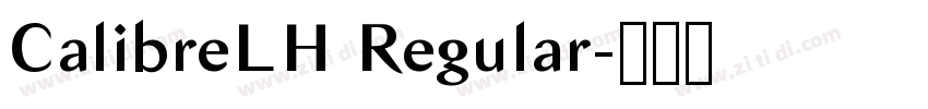 CalibreLH Regular字体转换 CalibreLH Regular字体转换